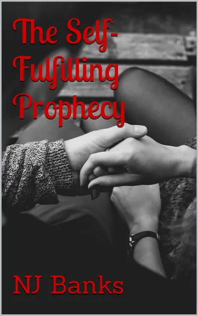 Cover of The Self-Fulfilling Prophecy: Spicy College Romance - Badboy/Goodgirl