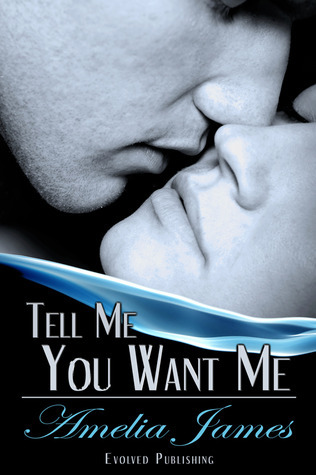 Cover of Tell Me You Want Me (College Romance, #1)