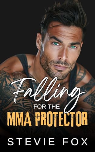 Cover of Falling for the MMA Protector: A Brother's Best Friend Romance