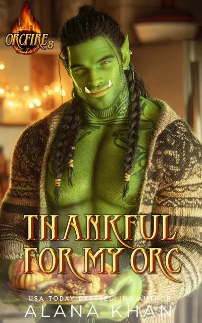 Cover of Thankful for My Orc: A Thanksgiving Firefighter Romance