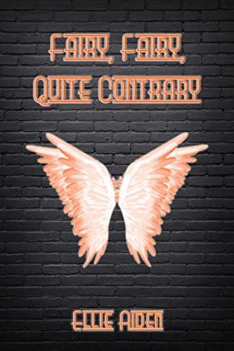 Cover of Fairy, Fairy, Quite Contrary (A Fairy Awesome Story, #4)