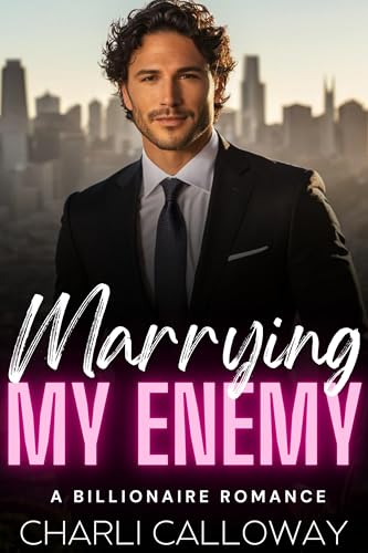 Cover of Marrying My Enemy: A Marriage of Convenience Billionaire Romance