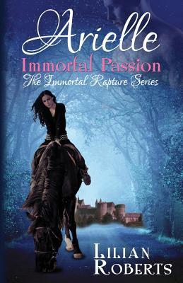 Cover of Arielle Immortal Passion (Immortal Rapture, #3)