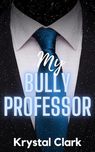 Cover of My Bully Professor: A Forbidden Taboo Age Gap High School Romance with Pregnancy and Milking
