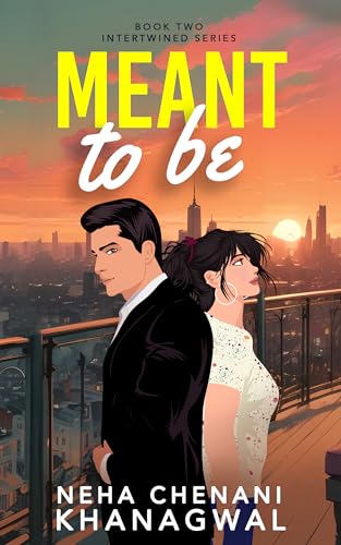 Cover of Meant To Be: Indian Billionaire Marriage of Convenience Second Chance Romance