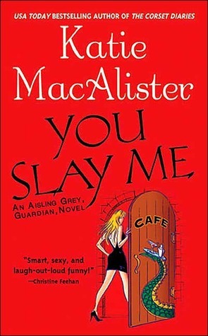 Cover of You Slay Me (Aisling Grey, #1)