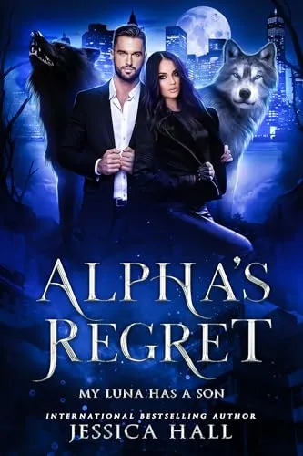 Cover of Alpha's Regret: My Luna Has A Son