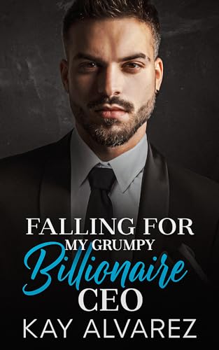 Cover of Falling For My Grumpy Billionaire CEO: An Enemies to lovers, Brother's Best Friend Romance