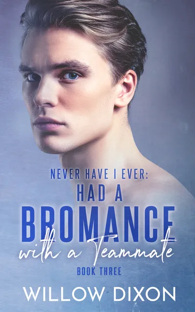 Cover of Never Have I Ever: Had a Bromance with a Teammate