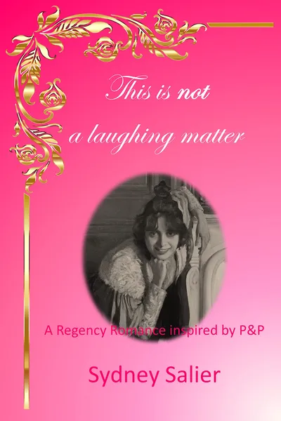 Cover of This is not a laughing matter: A light-hearted Regency Romance inspired by P&P