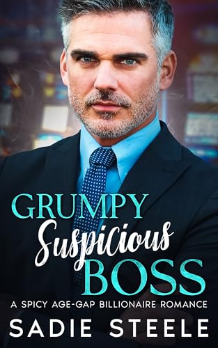 Cover of Grumpy Suspicious Boss: A Spicy Age Gap Billionaire Romance