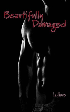 Cover of Beautifully Damaged (Beautifully Damaged, #1)