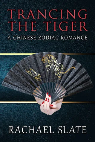 Cover of Trancing the Tiger (Chinese Zodiac Romance, #1)