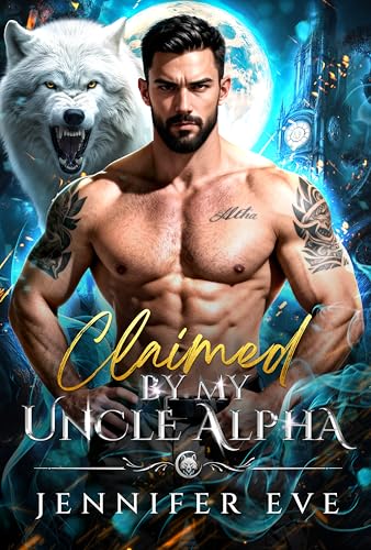Cover of Claimed by My Uncle Alpha: A Forbidden Age Gap Marriage of Convenience Shifter Romance