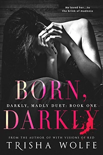 Cover of Born, Darkly (Darkly, Madly, #1)