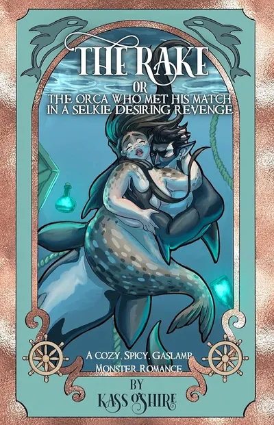 Cover of The Rake or The Orca Who Met His Match in a Selkie Desiring Revenge