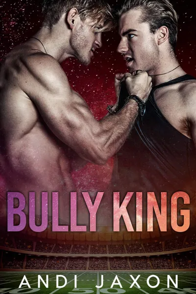 Cover of Bully King: An MM Bully Romance