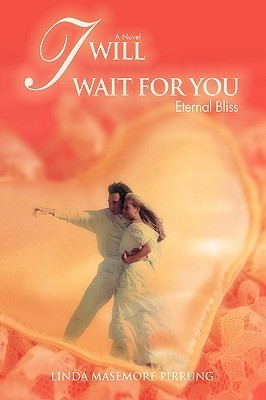 Cover of I Will Wait for You: Eternal Bliss