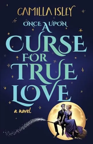 Cover of Once Upon a Curse for True Love