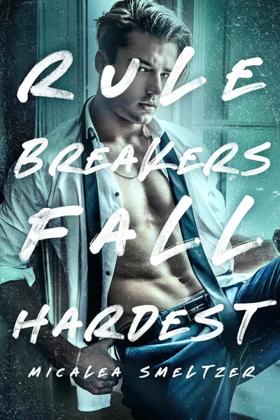 Cover of Rule Breakers Fall Hardest