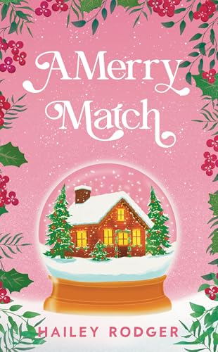 Cover of A Merry Match: A spicy, secret identity holiday romance
