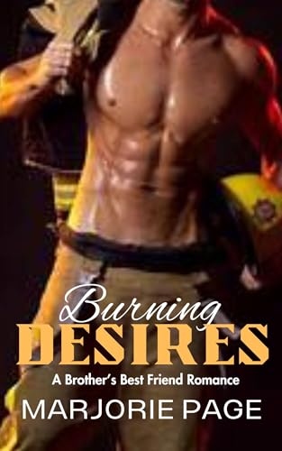 Cover of Burning Desires: A Brother's Best Friend Romance