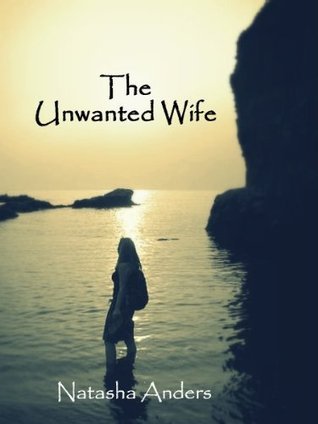 Cover of The Unwanted Wife (Unwanted, #1)