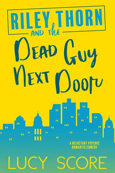 Cover of Riley Thorn and the Dead Guy Next Door (Riley Thorn, #1)