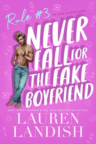 Cover of Never Fall for the Fake Boyfriend