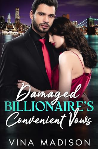 Cover of DAMAGED BILLIONAIRE’S CONVENIENT VOWS: Enemies To Lovers, Arranged Marriage Romance. The Maddox Empire Collection - Book 2