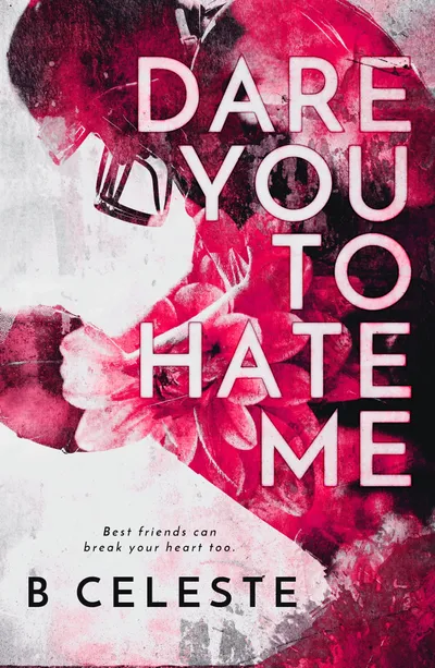 Cover of Dare You to Hate Me: A College Sports Romance