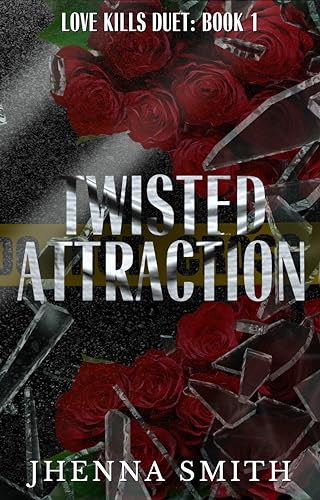 Cover of Twisted Attraction: Love Kills Duet: Book 1