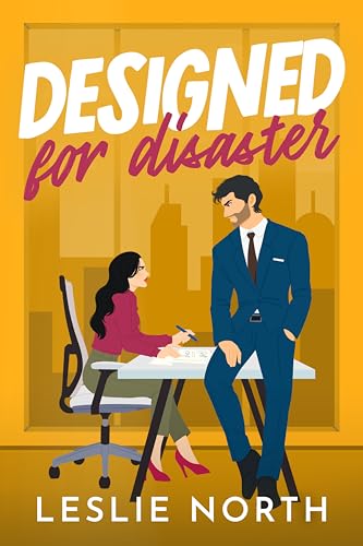 Cover of Designed for Disaster: A Grumpy Sunshine Billionaire Boss Romance