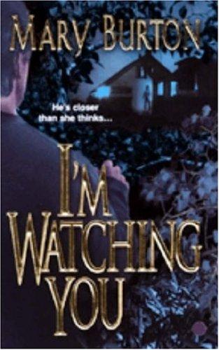 Cover of I'm Watching You (Zebra Romantic Suspense)