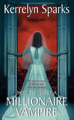 Cover of How to Marry a Millionaire Vampire (Love at Stake, #1)