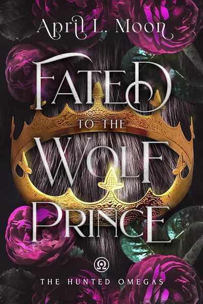 Cover of Fated to the Wolf Prince (The Hunted Omegas, #1)