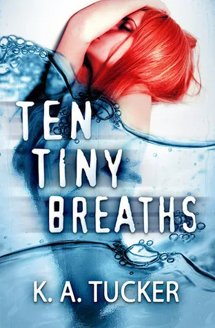 Cover of Ten Tiny Breaths (Ten Tiny Breaths, #1)