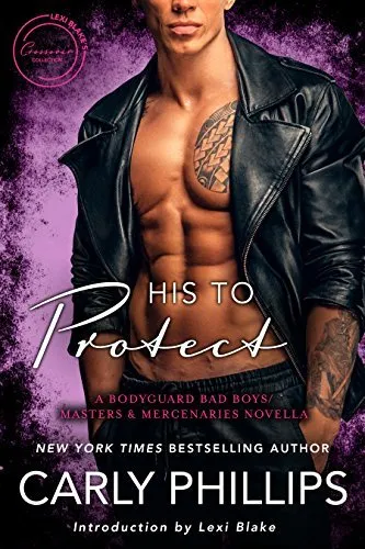Cover of His to Protect: A Bodyguard Bad Boys/Masters and Mercenaries Novella