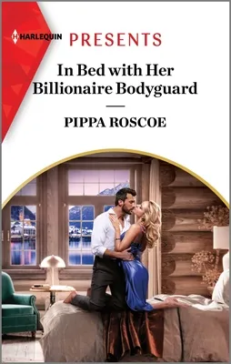 Cover of In Bed with Her Billionaire Bodyguard
