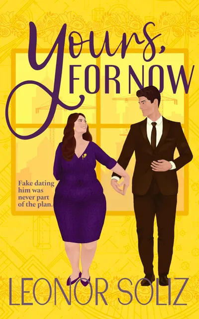 Cover of Yours, For Now: A Fake Dating, Plus Size Romance