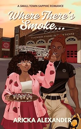 Cover of Where There's Smoke...: A Small Town Sapphic Romance
