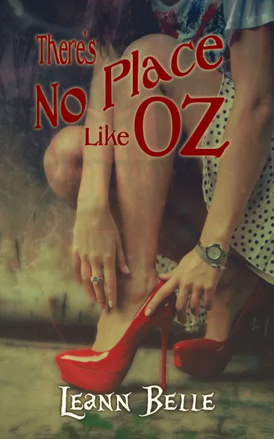 Cover of There's No Place Like Oz: A Dark Wizard of Oz Reverse Harem