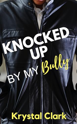 Cover of Knocked Up by My Bully: A Curvy Girl Taboo Bully Romance with Pregnancy, Hucow Milking and Lactation Romance