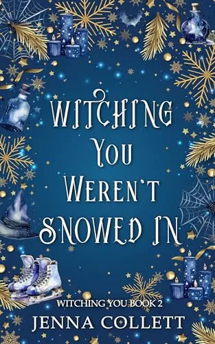 Cover of Witching You Weren't Snowed In
