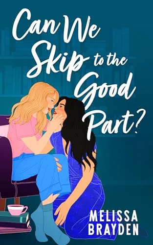 Cover of Can We Skip to the Good Part?