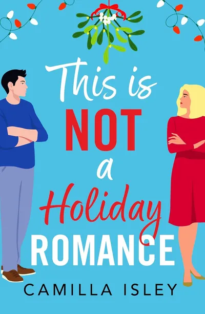 Cover of This Is Not a Holiday Romance