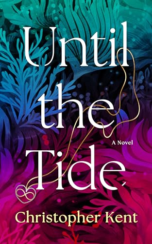 Cover of Until the Tide: A Coastal Found-Family Romantic Suspense