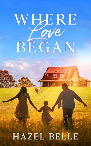 Cover of Where Love Began: A Small Town Clean Romance