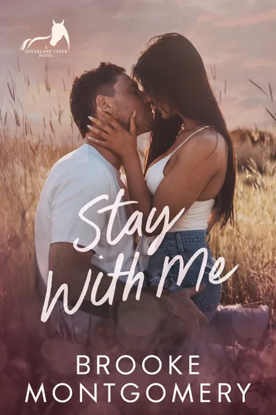 Cover of Stay With Me: A Best Friend's Brother Small Town Romance