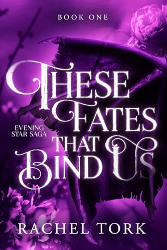 Cover of These Fates that Bind Us: Evening Star Saga Book One